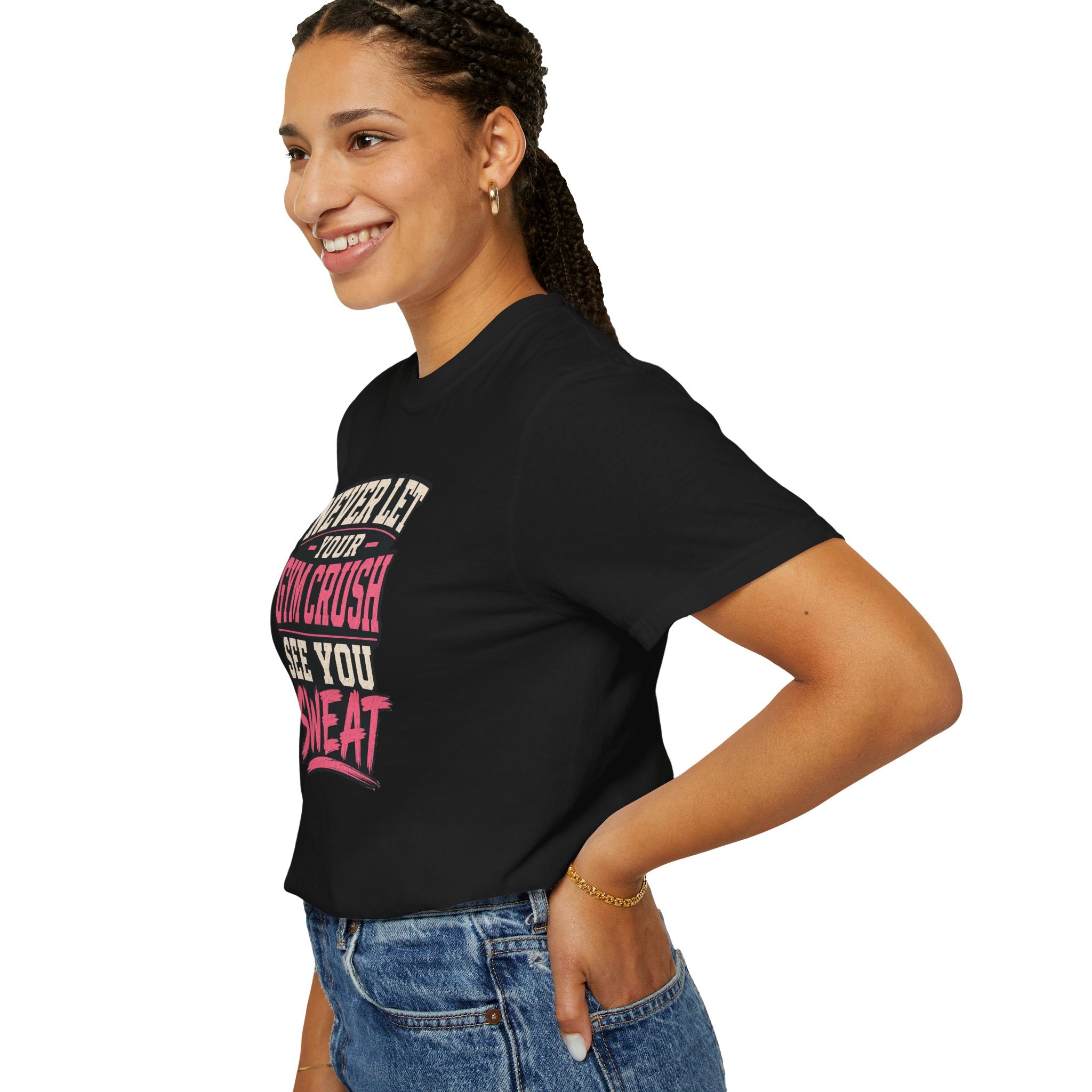 Gym Crush T-Shirt — "Never Let Your Gym Crush See You Sweat" Motivational Workout Tee